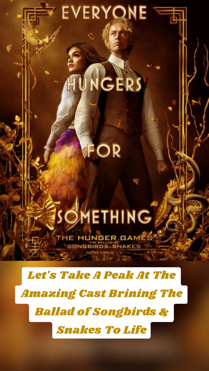 Let's Take A Peak At The Amazing Cast Brining The Ballad of Songbirds & Snakes To Life